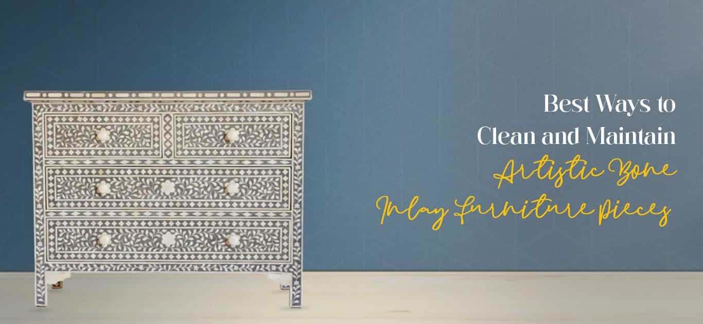 Best ways to clean and maintain artistic bone inlay furniture pieces 