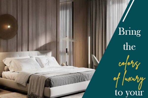 Bring the colors of luxury to your bedroom