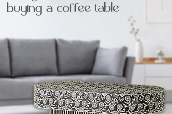 Things to look for when buying a coffee table Â