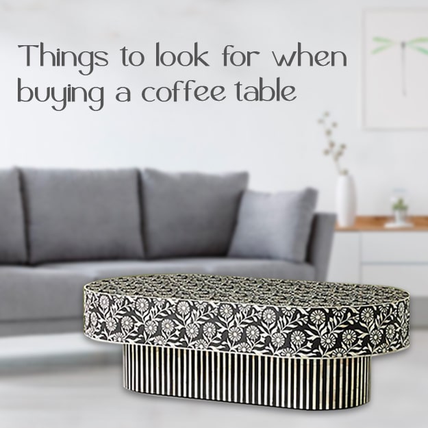 Things to look for when buying a coffee table  